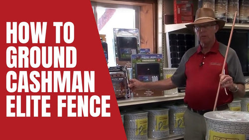  How to properly ground your Cashman Elite Fencing System